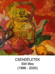 Csendéletek - Still lifes (1996 - 2000)