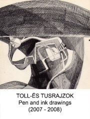 Toll-és tusrajzok - Pen and ink drawings (2007 - 2008)